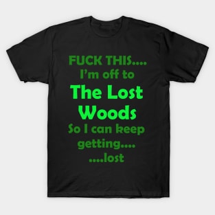 Fuck This....Lost Woods T-Shirt